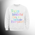 #53 Beautiful Day  Crew Neck Sweat Shirt