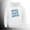 #72 Mental Health Matters Pull Over Hoodie