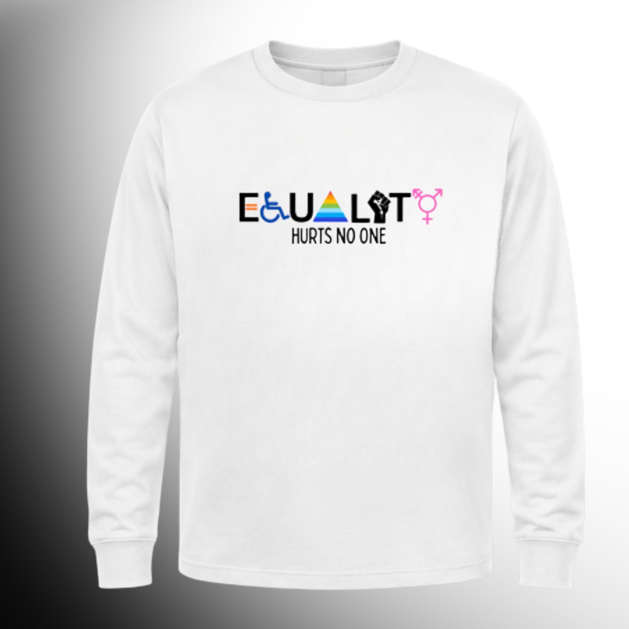 #76 Equality Hurts No One long sleeve t-shirt
